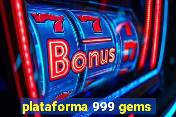 plataforma 999 gems